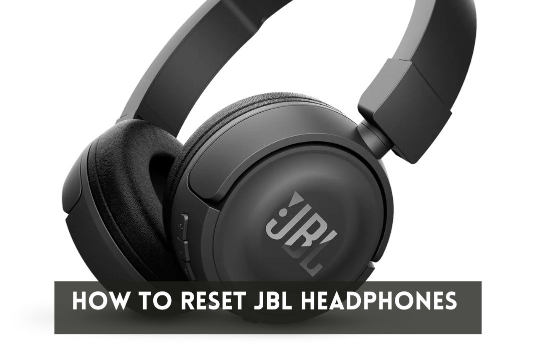 resetting JBL headphones can be a useful solution