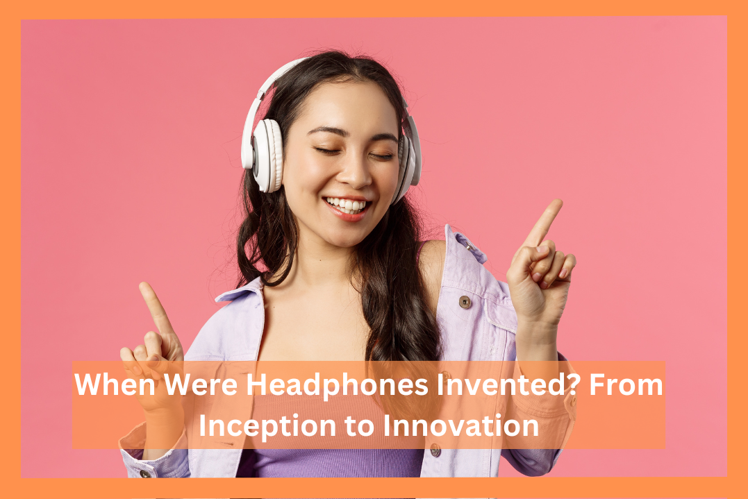 when-were-headphones-invented
