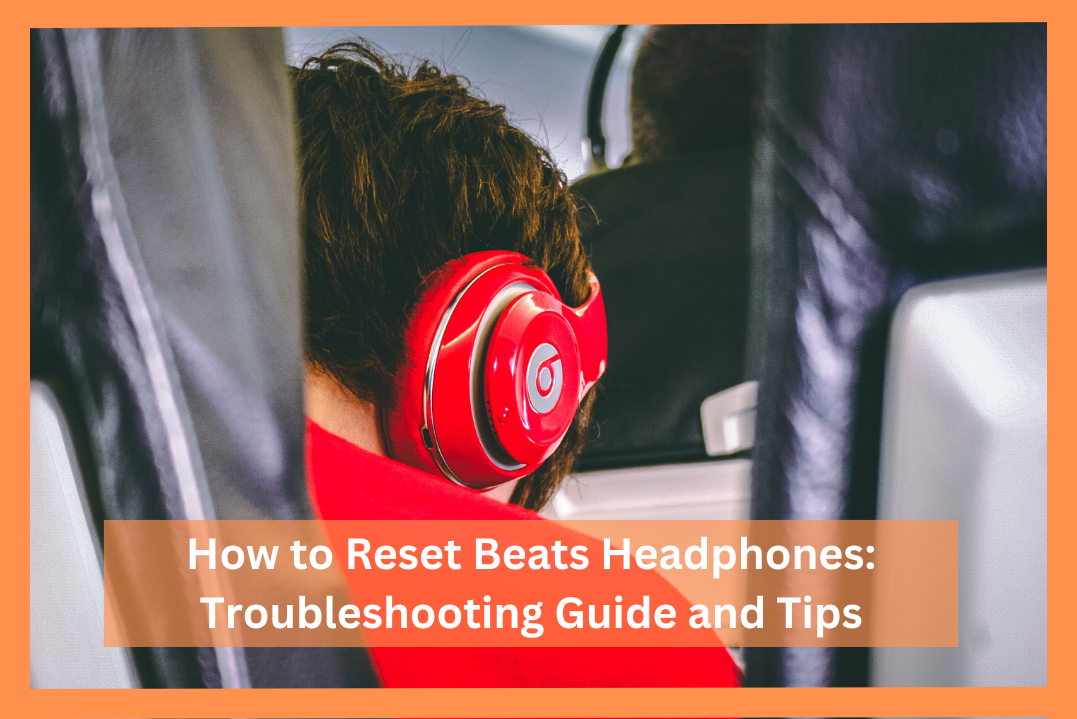 how-to-reset-beats-headphones-troubleshooting-guide-and-tips